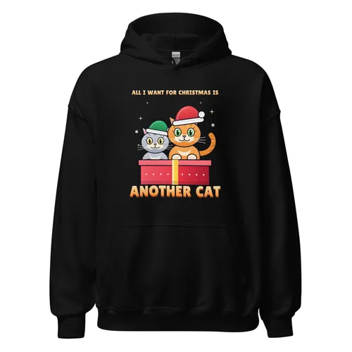 All I Want for Christmas Is Another Cat – Hoodie